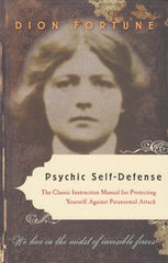 Psychic Self Defense by Dion Fortune